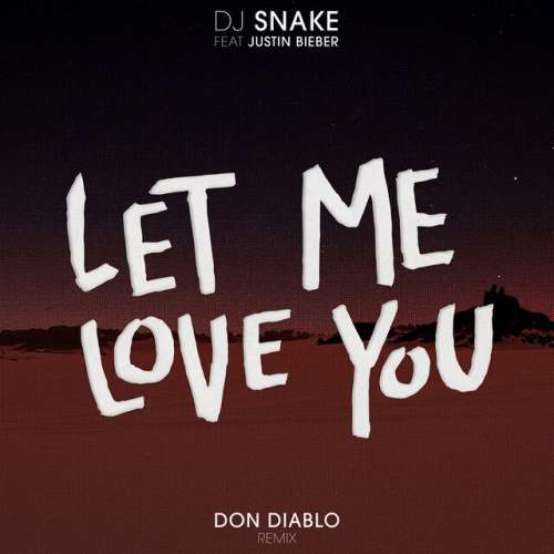 Let Me Love You - Don Diablo Remix